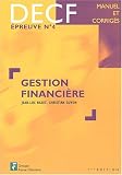 Gestion financière : DECF, épreuve n° 4 : Manuel et corrigés