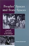 Peoples' Spaces and State Spaces: Land and Governance in Mozambique