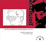 ｜Shostakovich: Suite sur des sonnets de Michel-Ange, Op. 145