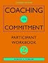 Coaching for Commitment: Participant Workbook 2 to 2r.e.