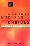 Nuclear Choices: A Citizen s Guide to Nuclear Technology