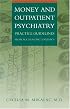 Money and Outpatient Psychiatry: Practice Guidelines from Accounting to Ethics