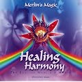 Healing Harmony. CD: The Best of Merlin's Magic