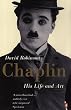 Chaplin: His Life and Art