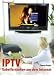 IPTV: Kabelfernsehen aus dem Internet