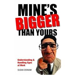 Mine's Bigger Than Yours: Understanding & Handling Egos at Work