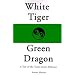 White Tiger, Green Dragon: A Tale of the Taoist Inner Alchemy