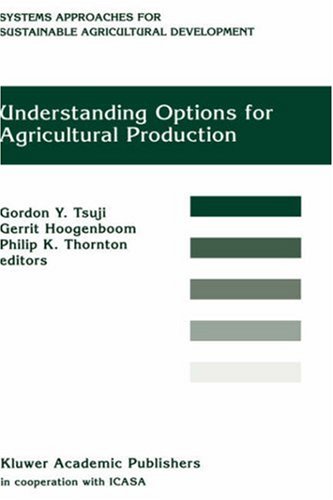 Understanding Options for Agricultural Production (System Approaches for Sustainable Agricultural Development)