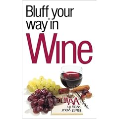 The Bluffer's Guide to Wine (Bluffers Guides)