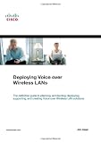 Deploying Voice over Wireless LANs