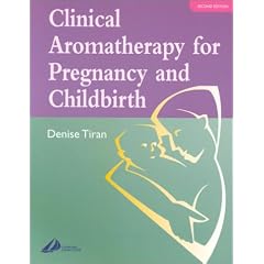 Clinical Aromatherapy for Pregnancy and Childbirth