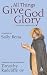All Things Give God Glory: An Anthology of Catholic Devotion