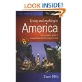 Living and Working in America: The Complete Guide to a Successful Short or Long-Term Stay (How to)