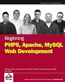 Beginning PHP5, Apache, and MySQL Web Development (Programmer to Programmer)