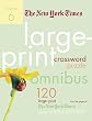 The New York Times Large-Print Crossword Puzzle Omnibus Volume 6: 120 Large-Print Puzzles from the Pages of The New York Times (New York Times Large Print Crossword Puzzles)