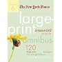 The New York Times Large-Print Crossword Puzzle Omnibus Volume 6: 120 Large-Print Puzzles from the Pages of The New York Times (New York Times Large Print Crossword Puzzles)