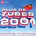 Plus de tubes 2001 Plus de tubes 2001