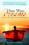 She Who Dreams: A Journey into Healing through Dreamwork