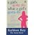 A Girl's Gotta Do What a Girl's Gotta Do: A Complete Guide to Personal Safety for Women