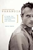 Paranoia
 A Guide for the Caretaker
 the Paranoiac and the Victim,
Martin Kantor