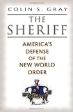 Buy : The Sheriff: America`s Defense of the New World Order