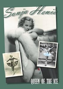 Sonja Henie: Queen Of The Ice