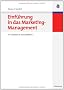 Einf�hrung in das Marketing-Management: Ein �berblick in Schaubildform