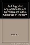 An integrated approach to career development in the construction industry
