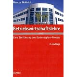 Betriebswirtschaftslehre: Eine Einf�hrung am Businessplan-Prozessvon "Marcus Oehlrich"
