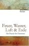 Feuer, Wasser, Luft & Erde: Die Poesie der Elemente