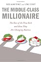 The Middle Class Millionaire: How the Influence of Affluence is Transforming America