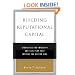Building Reputational Capital: Strategies for Integrity and Fair Play that Improve the Bottom Line