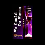 We Could Do Worse: A Millennial Collection of Alternate Histories | [Larry Niven, Howard Waldrop, Harry Turtledove, Robert Silverberg, Gregory Benford, Mike Resnick, Kristine Kathryn Rusch, Allen Steele, Edited by Martin Greenberg]