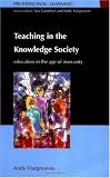 Teaching in the Knowledge Society: Education in the Age of Insecurity (Professional Learning) Andy Hargreaves