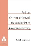 Partisan gerrymandering and the construction of American democracy