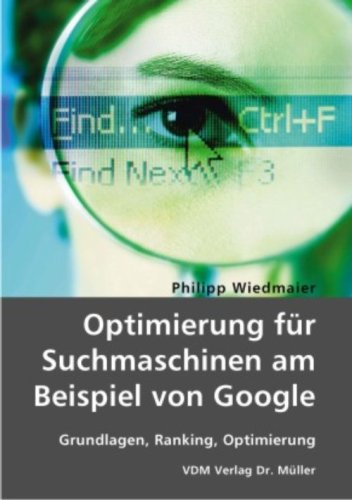 Optimierung für Suchmaschinen am Beispiel von Google: Grundlagen, Ranking, Optimierung
