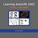 Learning AutoCAD 2002 Level 1 CD-ROM