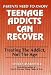 Book Teenage Addicts Can Recover: Treating the Addict, Not the Age