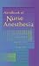 Handbook of Nurse Anesthesia