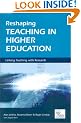 Reshaping Teaching in Higher Education: A Guide to Linking Teaching with Research (Staff & educational development series)