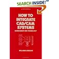 How to Integrate Cad cam Systems (Mechanical Engineering... by William D. Engelke
