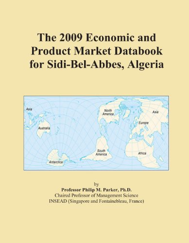 The 2009 Economic and Product Market Databook for Sidi-Bel-Abbes, Algeria
