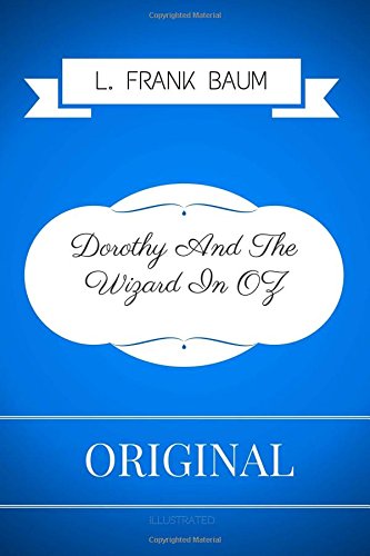 Dorothy And The Wizard In OZ: By L. Frank Baum - Illustrated
