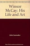 Winsor McCay : his life and art