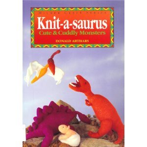 Knit-A-Saurus: Cute & Cuddly Monsters (Milner Craft)