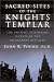 Sacred Sites of the Knights Templar by John K Young