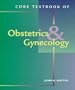 Core Textbook of Obstetrics & Gynecology