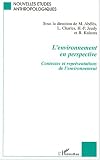 L\'environnement en perspective : contextes et représentations de l\'environnement