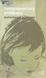 Complementary Childcare - Behavioural Problems [VHS] [2002]