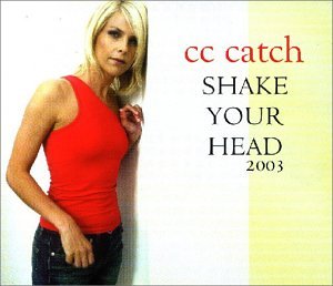 Cc Catch - Shake Your Head - Zortam Music